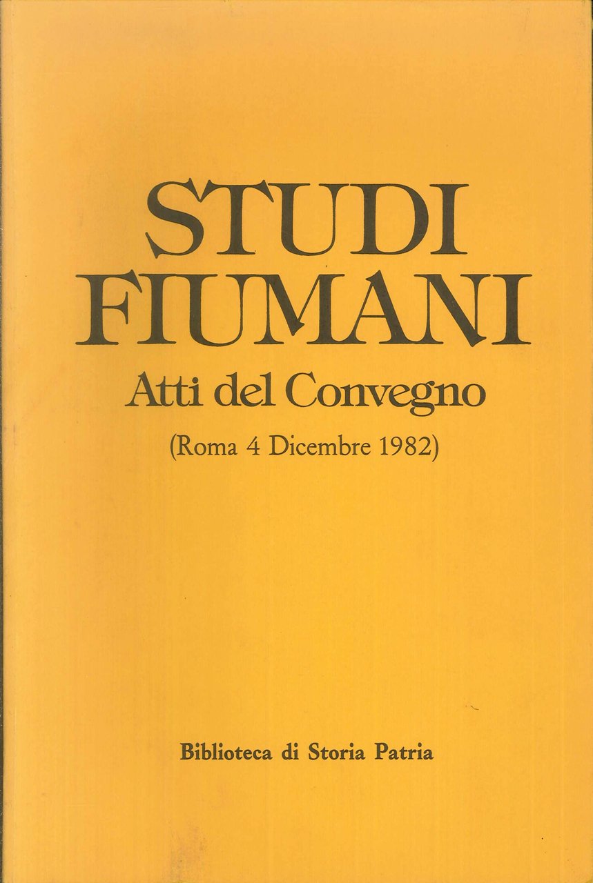 Studi Fiumani, Atti del Convegno ( Roma 4 Dicembre 1982 …