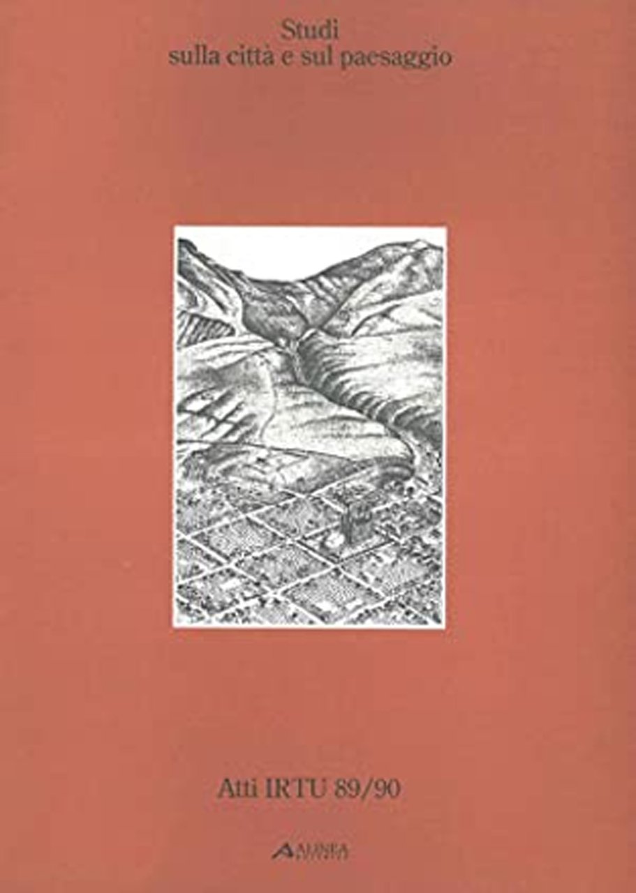 Studi sulla città e sul paesaggio. Atti IRTU, 1989-1990