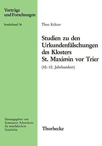 Studien Zu Den Urkundenfalschungen des Klosters St. Maximin Vor Trier …