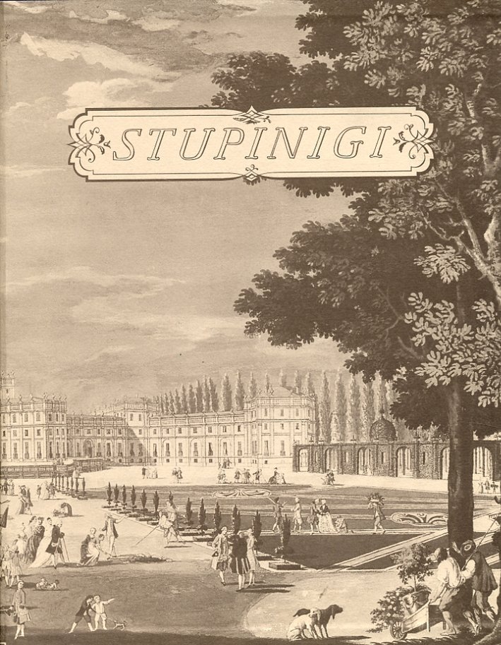 Stupinigi. Un capolavoro del Settecento europeo tra barocchetto e classicismo. …