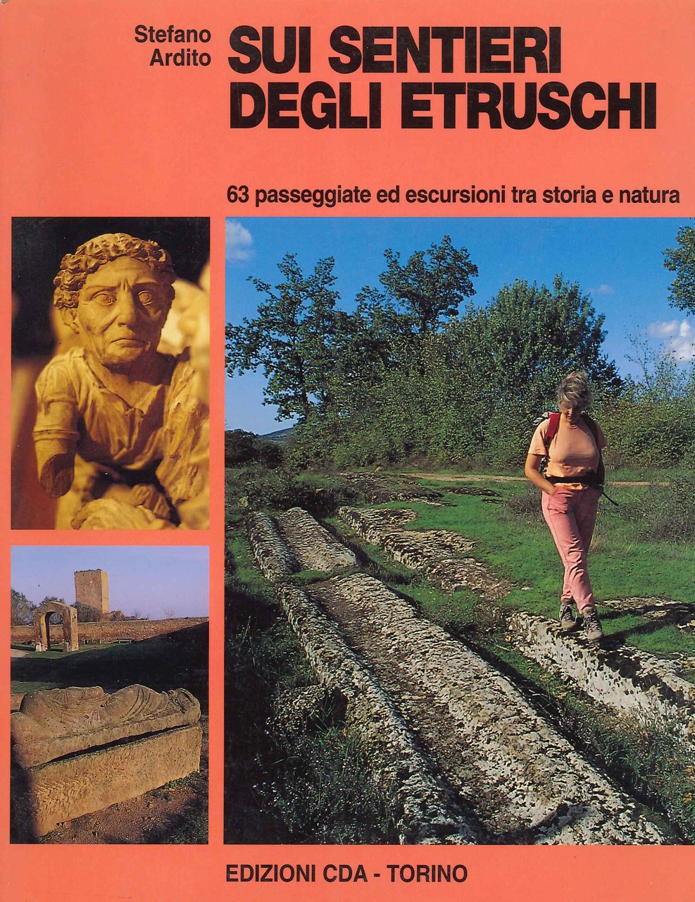 Sui sentieri degli etruschi. 63 passeggiate ed escursioni tra storia …