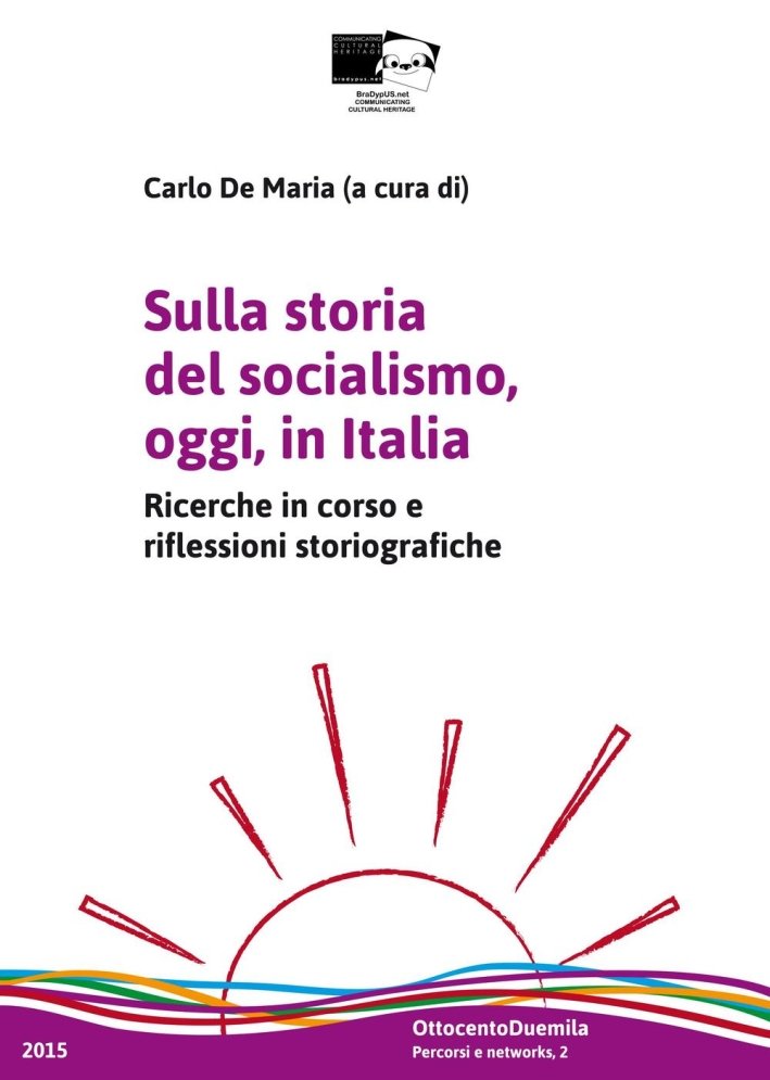 Sulla Storia del Socialismo, Oggi, in Italia. Ricerche in Corso …