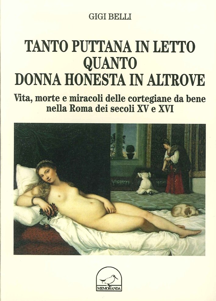Tanto Puttana in Letto Quanto Donna Honesta in Altrove. Vita, …