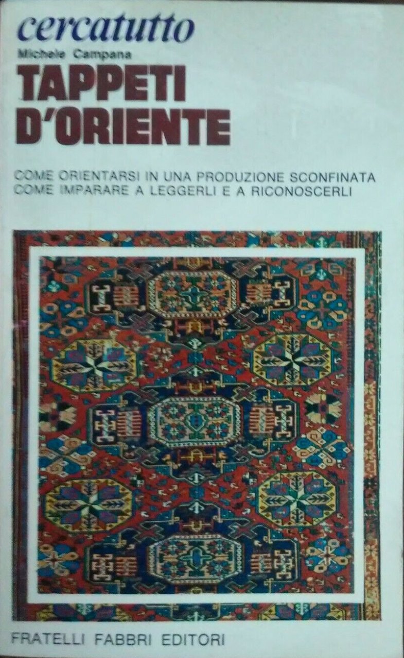 Tappeti d'oriente, Milano, Fratelli Fabbri Editori, 1975