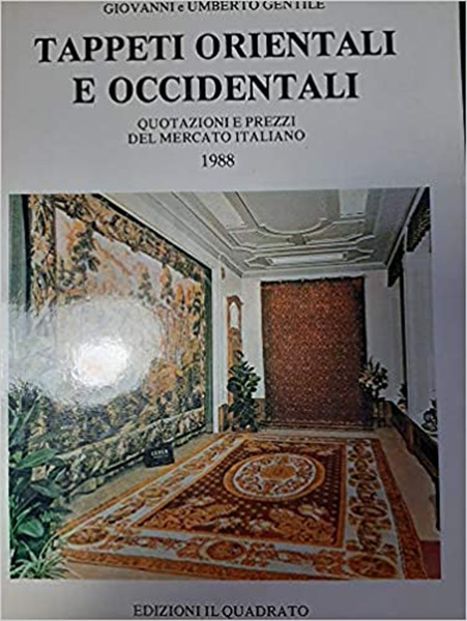 Tappeti Orientali e Occidentali. Quotazioni e Prezzi del Mercato Italiano …