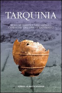 Tarquinia. Scavi sitematici nell'abitato. Campagne 1982-1988. I materiali. 2