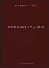 Teatri classici in Asia Minore. Vol. 2: Città di Pisidia, …