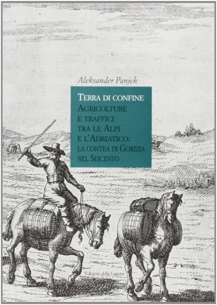 Terra di confine. Agricolture e traffici tra le Alpi e …