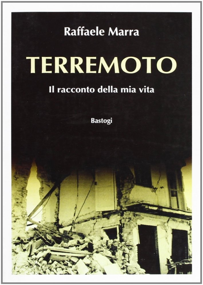Terremoto. Il racconto della mia vita