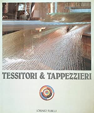 Tessitori e tappezzieri. Storia e civilta'