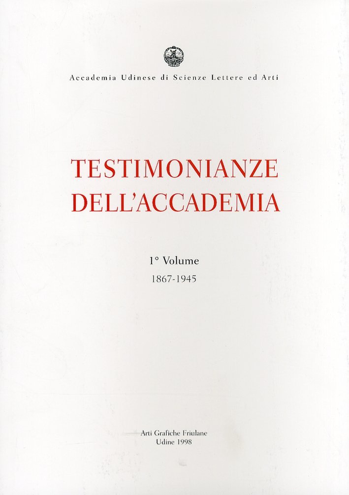 Testimonianze dell'Accademia. Vol. I. 1867-1945