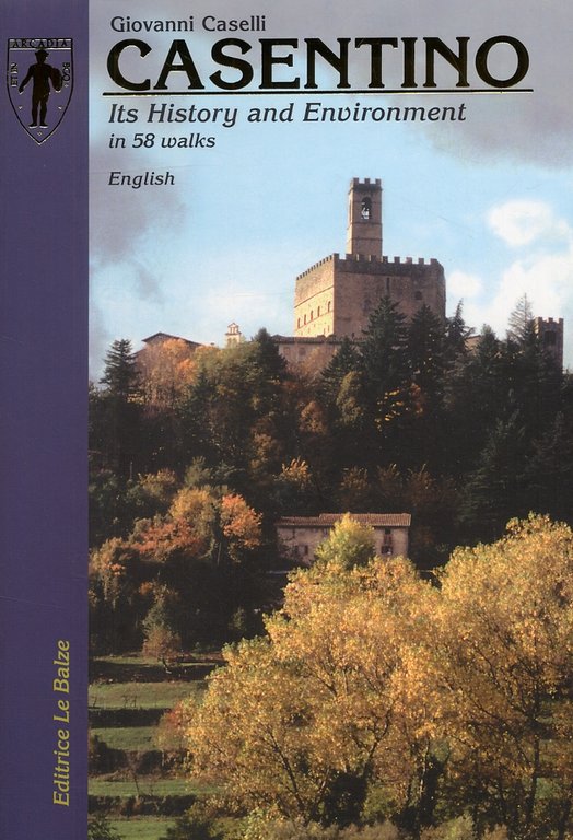 The Casentino. Its History, Anthropology and Environment