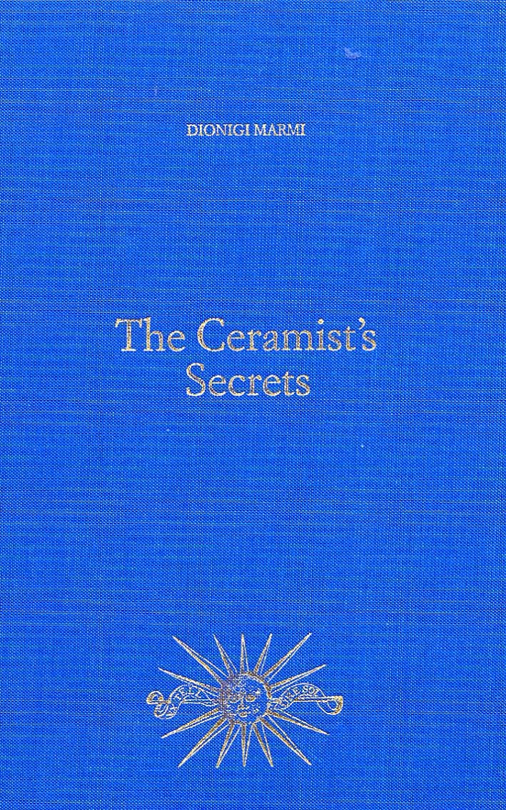 The Ceramist's Secrets. Dionigi Marmi