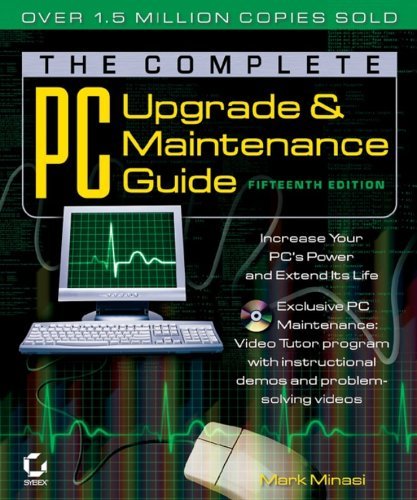 The Complete Pc Upgrade and Maintenance Guide