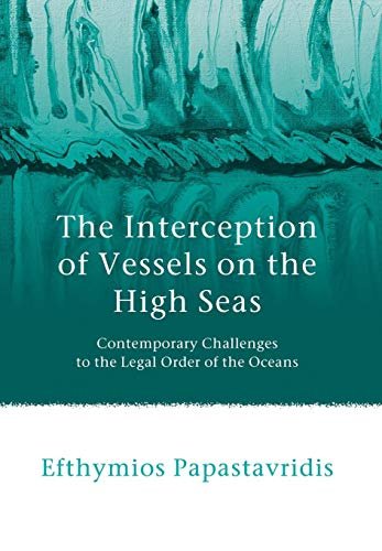 The Interception of Vessels on the High Seas: Contemporary Challenges …