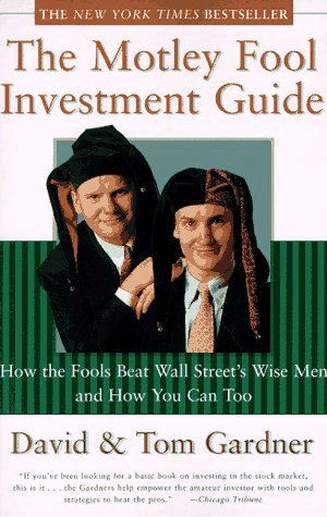 The Motley Fool Investment Guide. How the Fools Beat Wall …