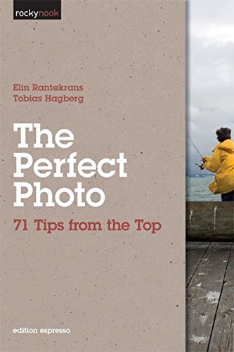 The Perfect Photo: 71 Tips From the Top | Immagine principale