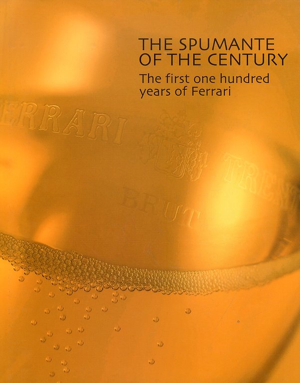The Spumante of the Century. The First One Hundred Years of Ferrari