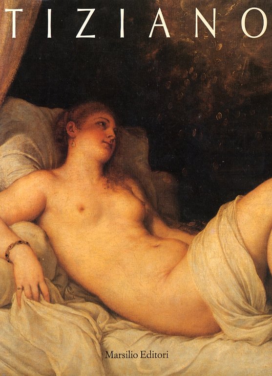 Tiziano, Venezia, Marsilio, 1990