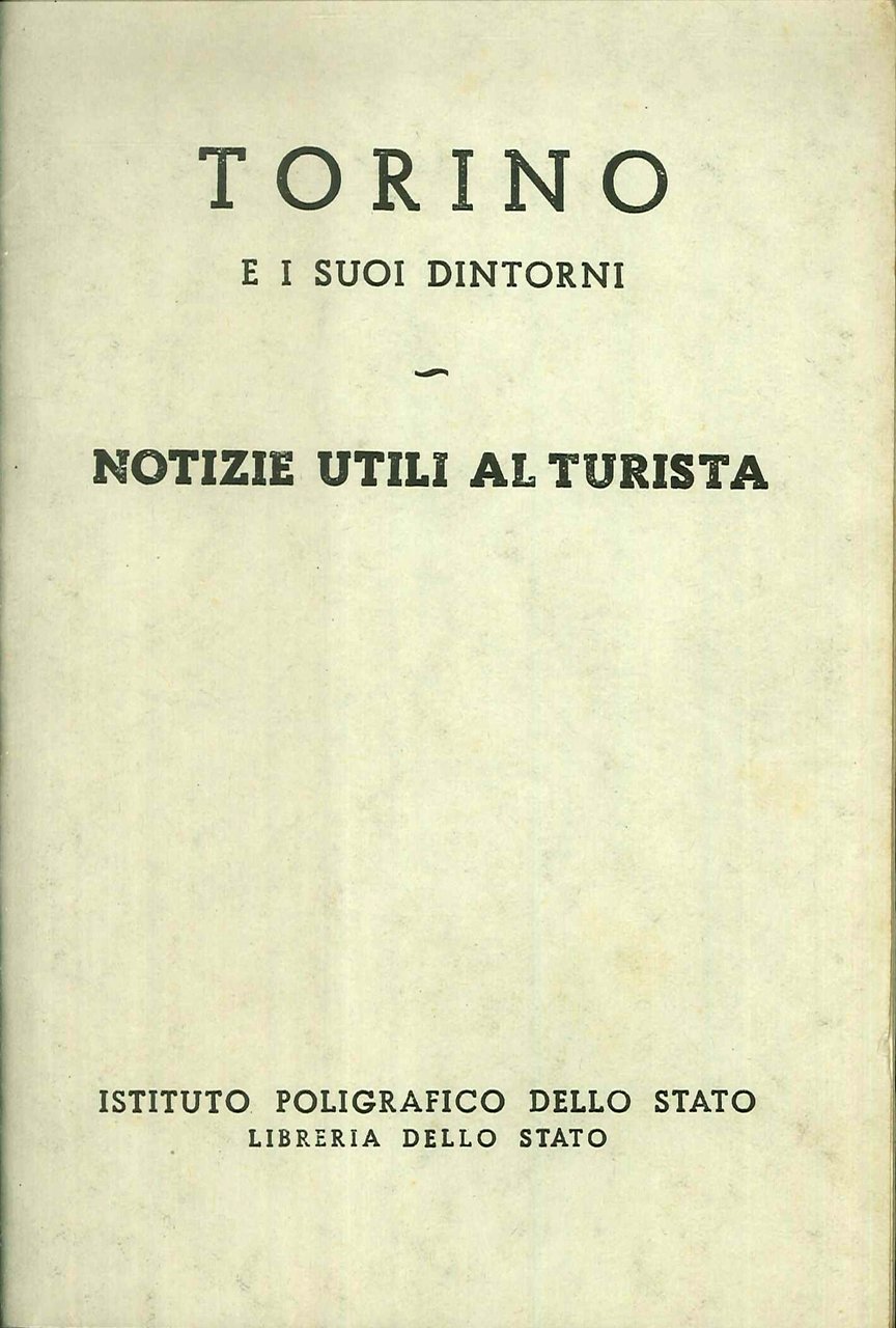 Torino e Suoi Dintorni. Notizie Utili al Turista. Con mappa …