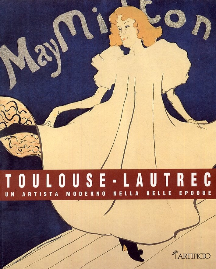 Toulouse-Lautrec. Un artista moderno nella Belle Epoque. Litografie e affiches