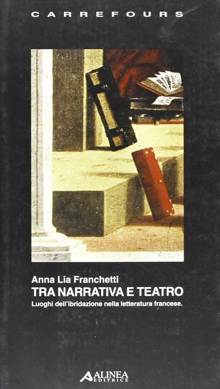 Tra narrativa e teatro. Luoghi dell'ibridazione nela letteratura francese