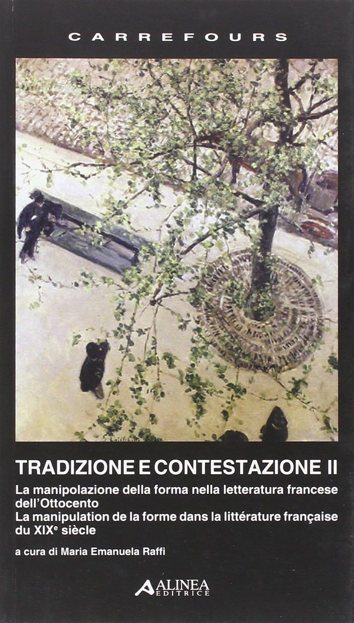 Tradizione e contestazione. La manipolazione della forma nella letteratura francese …