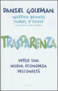 Trasparenza. Verso una nuova economia dell'onestà, Milano, Rizzoli, 2009