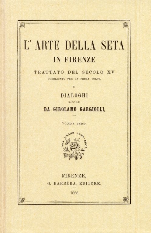 Trattato dell'Arte della Seta. L'arte della seta in Firenze