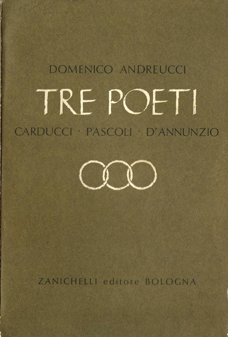 Tre Poeti. Carducci, Pascoli, D'Annunzio.