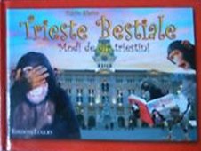 Trieste bestiale : modi de dir triestini / Fulvio Sferza