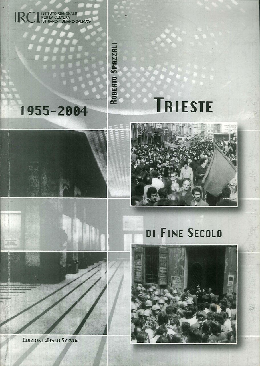 Trieste di fine secolo, 1955-2004: Per una storia politica del … | Immagine principale
