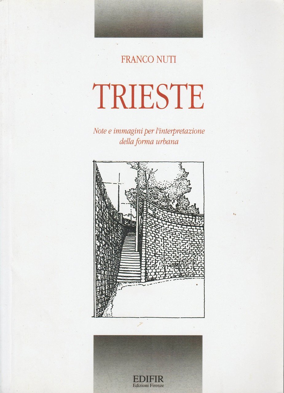 Trieste. Note e immagini per l'interpretazione della forma urbana