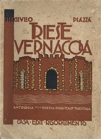 Trieste Vernacola. Antologia Poesia Dialettale