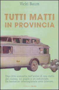 Tutti matti in provincia, Milano, Salani, 2011