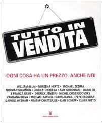 Tutto in vendita. Ogni cosa ha un prezzo. Anche noi