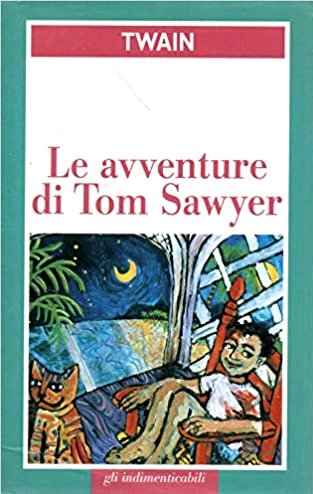 Twain. Le avventure di Tom Sawyer, Cinisello Balsamo, Edizioni San …