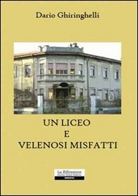 Un liceo e velenosi misfatti