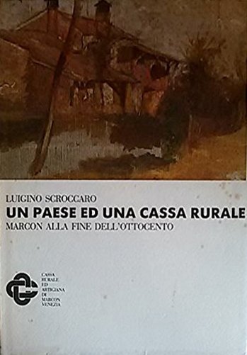 Un paese ed una Cassa Rurale. Marcon alla fine dell'ottocento