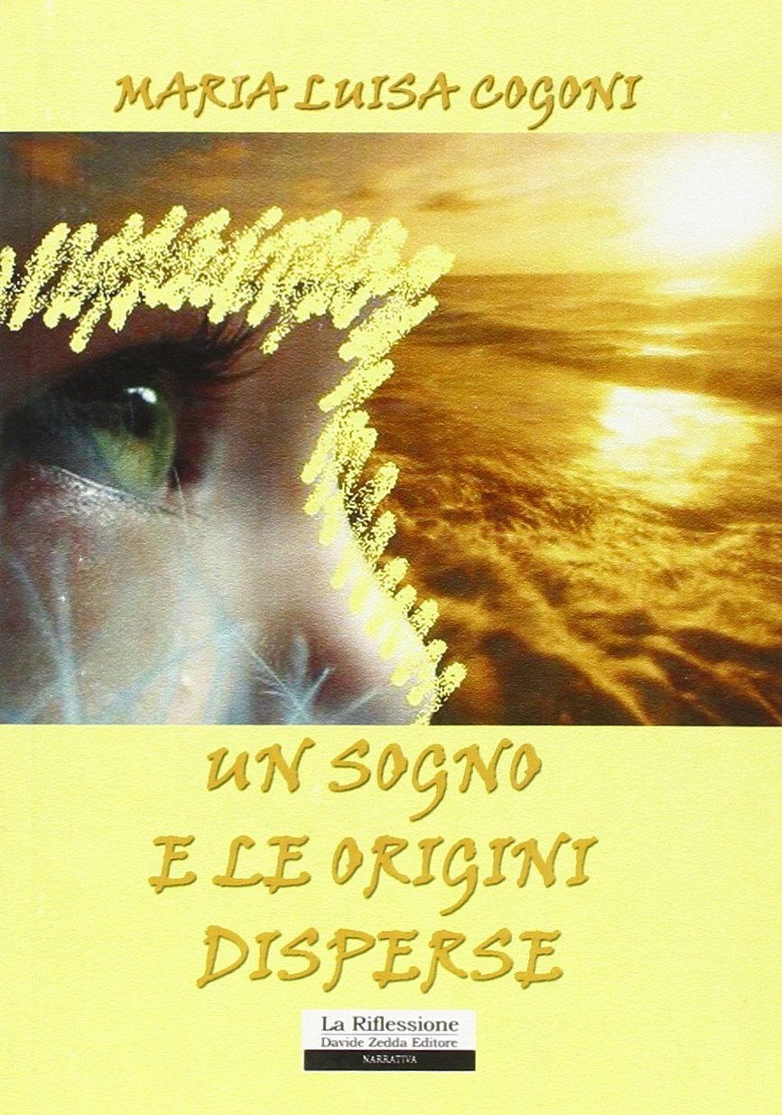Un sogno e le origini disperse, Cagliari, Zedda, 2010