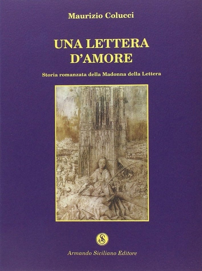 Una lettera d'amore. Storia romanzata della Madonna della Lettera