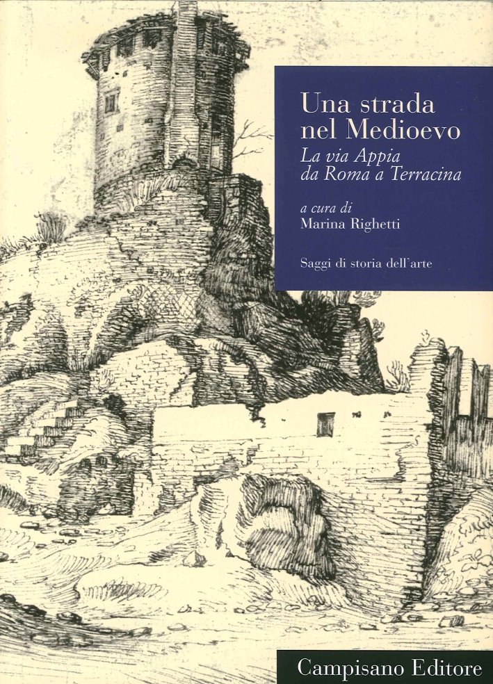 Una Strada nel Medioevo. La Via Appia Da Roma a …