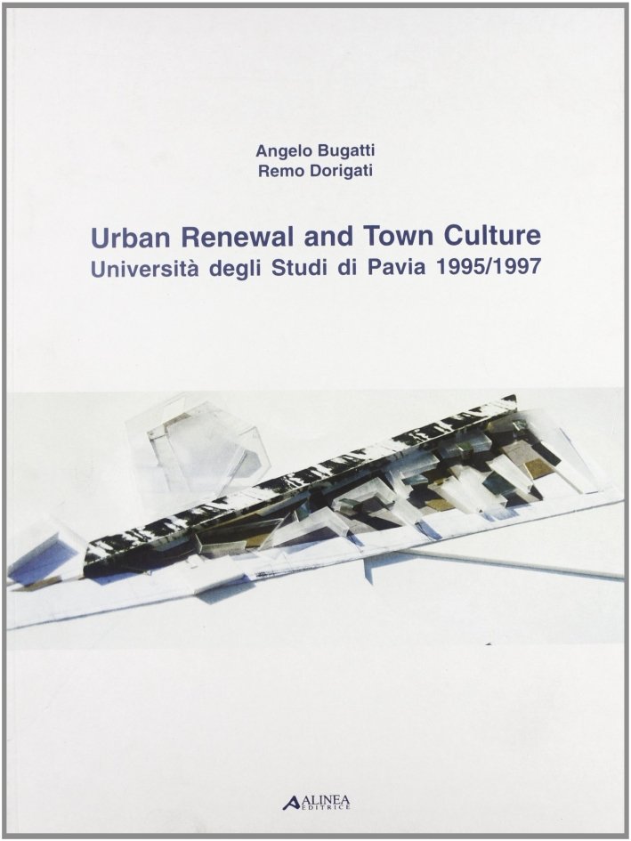 Urban Renewal and Town Culture (Università degli Studi di Pavia, …