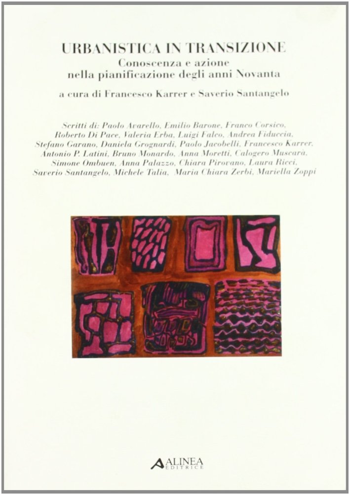 Urbanistica in transizione. Conoscenza e azione nella pianificazione degli anni …