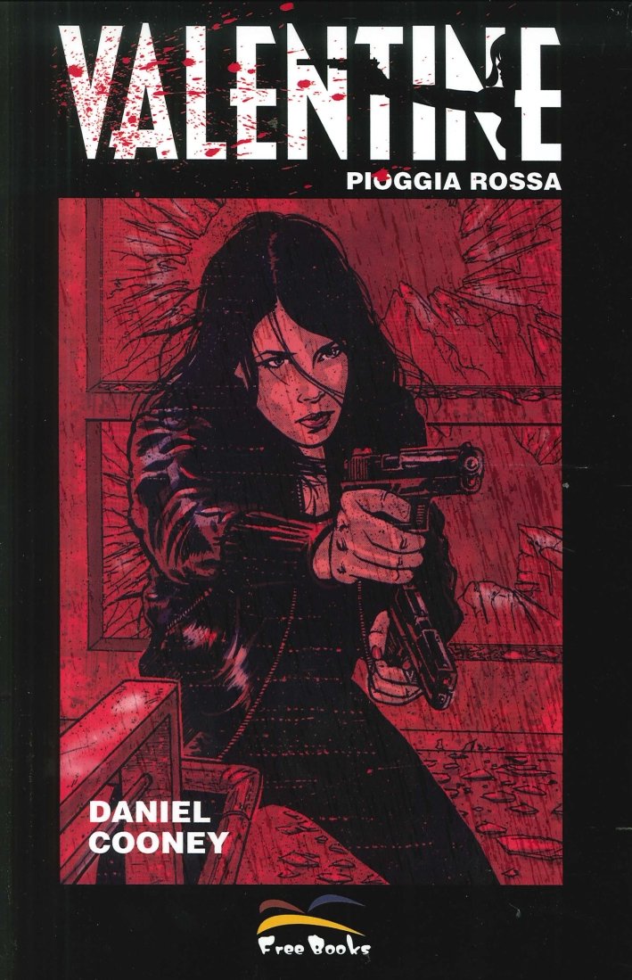 Valentine. Vol. 2. Pioggia Rossa