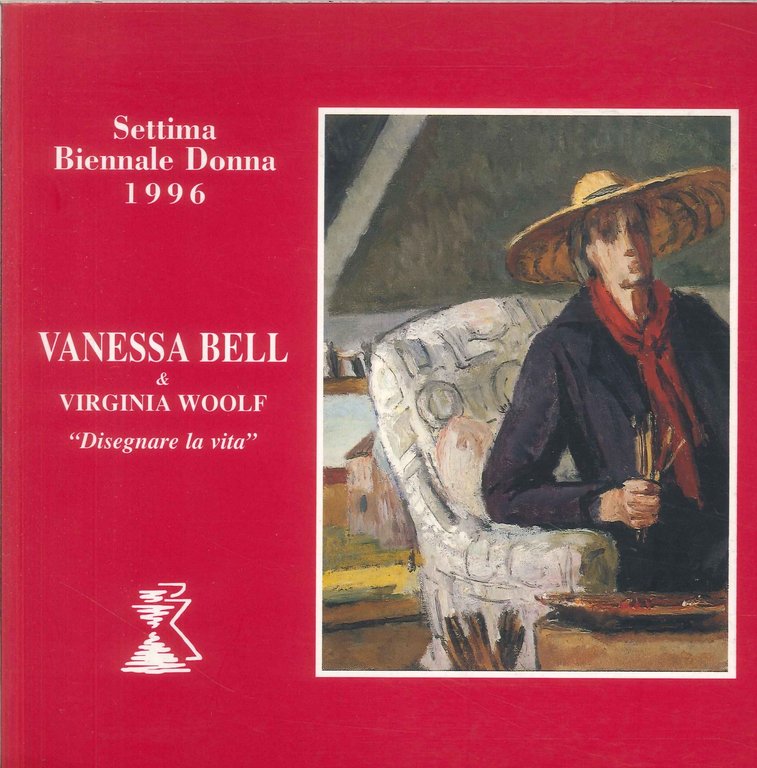Vanessa Bell & Virginia Woolf. " Disegnare la vita. Settima Biennale Donna 1996