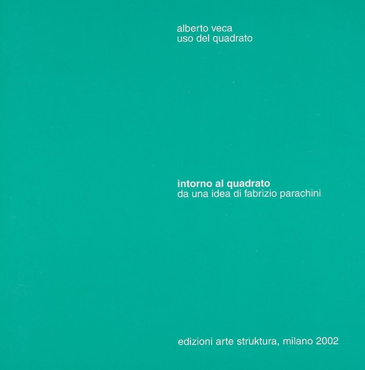Veca, Alberto uso del quadrato. Intorno al quadrato da una …