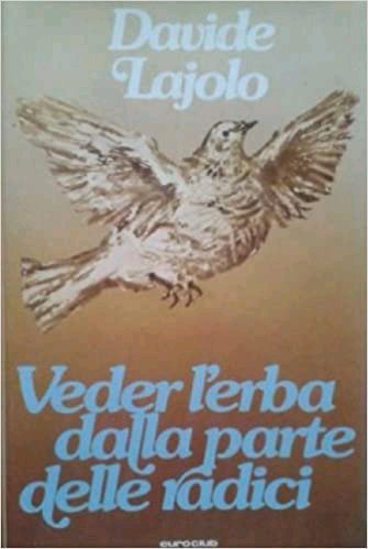 Veder l'erba dalla parte delle radici