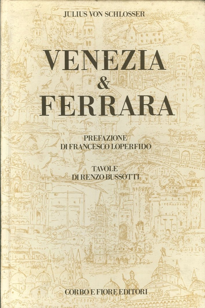 Venezia e Ferrara. Due Capitoli della Biografia di una Città