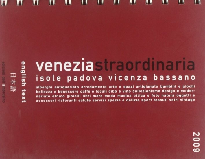 Venezia straordinaria 2009. [Edizione Italiana e Inglese], Cologno Monzese, Edizioni …